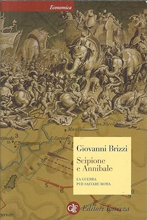 Seller image for SCIPIONE E ANNIBALE - LA GUERRA PER SALVARE ROMA ECONOMICA LATERZA 496 for sale by Libreria Rita Vittadello