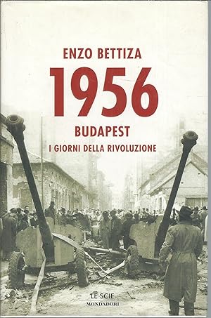 Imagen del vendedor de 1956 BUDAPEST I GIORNI DELLA RIVOLUZIONE LE SCIE a la venta por Libreria Rita Vittadello