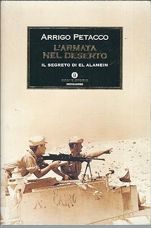 Imagen del vendedor de L'ARMATA DEL DESERTO - IL SEGRETO DI EL ALAMEIN OSCAR MONDADORI a la venta por Libreria Rita Vittadello