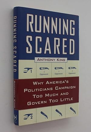 Bild des Verkufers fr Running Scared: Why America's Politicians Campaign Too Much and Govern Too Little zum Verkauf von Cover to Cover Books & More