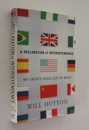 Imagen del vendedor de A Declaration of Interdependence: Why America Should Join the World a la venta por Cover to Cover Books & More