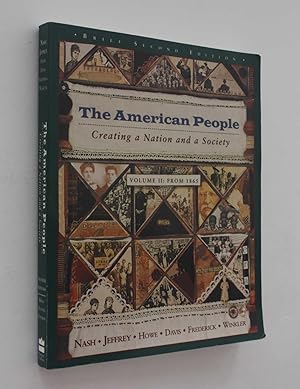 The American People: Creating a Nation and a Society, Volume II - From 1865