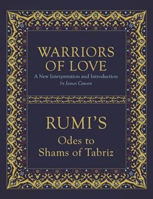 Image du vendeur pour Warriors of Love : Rumi's Odes to Shams of Tabriz mis en vente par GreatBookPrices