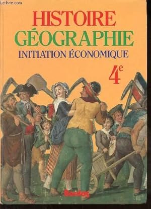 Image du vendeur pour HISTOIRE GEOGRAPHIE INITIATION ECONOMIQUE 4e mis en vente par Le-Livre