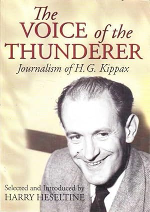 Seller image for The Voice of the Thunderer: Journalism of H.G. Kippax for sale by Goulds Book Arcade, Sydney
