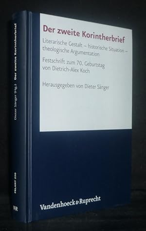 Seller image for Der zweite Korintherbrief. Literarische Gestalt, historische Situation, theologische Argumentation. Festschrift zum 70. Geburtstag von Dietrich-Alex Koch. [Herausgegeben von Dieter Snger]. (= Forschungen zur Religion und Literatur des Alten und Neuen Testaments, Band 250). for sale by Antiquariat Kretzer