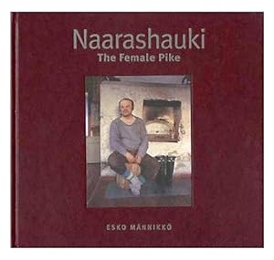 Seller image for Esko Mannikko: Naarashauki The Female Pike for sale by Westsider Rare & Used Books Inc.