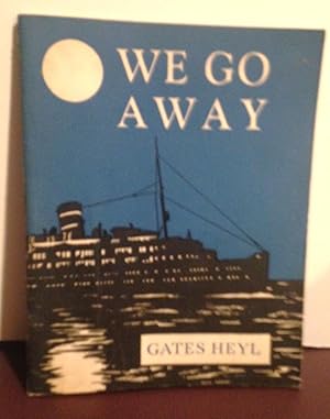 Imagen del vendedor de We Go Away a la venta por Henry E. Lehrich