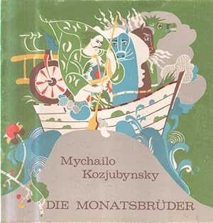 Die Monatsbrüder : ein Märchen. Aus d. Ukrain. von Sepp Österreicher. Ill. von Nadija Kirilowa u....