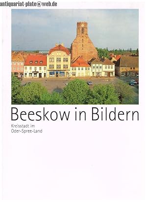 Beeskow in Bildern. Kreisstadt im Oder-Spree-Land.