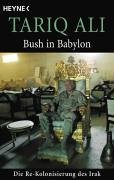 Bild des Verkufers fr Bush in Babylon: Die Re-Kolonisierung des Irak zum Verkauf von Modernes Antiquariat an der Kyll