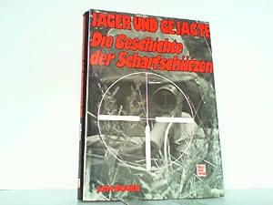 Bild des Verkufers fr Jger und Gejagte - Die Geschichte der Scharfschtzen. zum Verkauf von Antiquariat Ehbrecht - Preis inkl. MwSt.