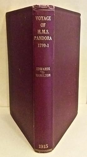 Voyage of H.M.S. Pandora, Despatched to Arrest the Mutineers of the Bounty in the South Seas, 179...