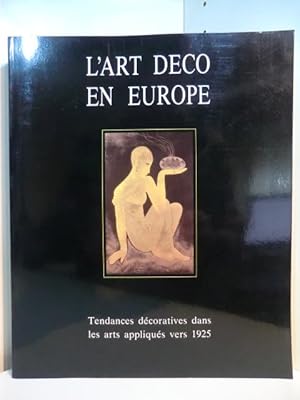 Bild des Verkufers fr L'Art Deco en Europe. Tendence dcoratives dans les arts appliqus vers 1925. Exposition du Palais des Beaux-Arts, Bruxelles 3. Mars - 28. Mai 1989 zum Verkauf von Antiquariat Weber