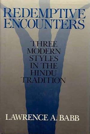 Bild des Verkufers fr REDEMPTIVE ENCOUNTERS: Three Modern Styles in the Hindu Tradition zum Verkauf von By The Way Books