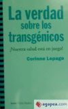 La verdad sobre los transgénicos