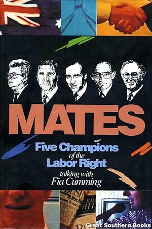 Mates: Five Champions of the Labor Right Talking with Fia Cumming