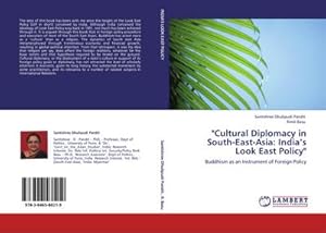 Image du vendeur pour "Cultural Diplomacy in South-East-Asia: Indias Look East Policy" : Buddhism as an Instrument of Foreign Policy mis en vente par AHA-BUCH GmbH