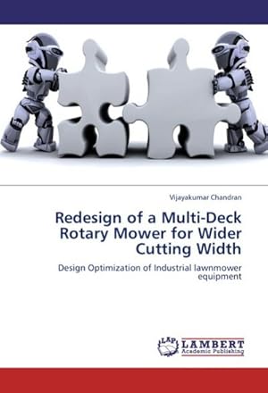 Imagen del vendedor de Redesign of a Multi-Deck Rotary Mower for Wider Cutting Width : Design Optimization of Industrial lawnmower equipment a la venta por AHA-BUCH GmbH