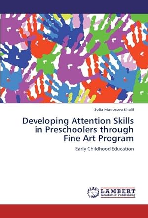 Seller image for Developing Attention Skills in Preschoolers through Fine Art Program : Early Childhood Education for sale by AHA-BUCH GmbH