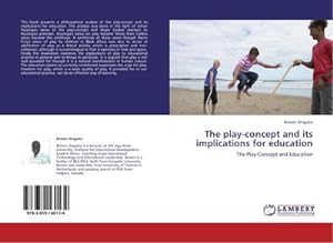 Seller image for The play-concept and its implications for education : The Play-Concept and Education for sale by AHA-BUCH GmbH
