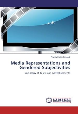 Seller image for Media Representations and Gendered Subjectivities : Sociology of Television Advertisements for sale by AHA-BUCH GmbH