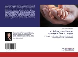 Seller image for Children, Families and Parental Crohn's Disease : A Study of the Emotional Adjustment of Children in Families with Parental Crohn's Disease for sale by AHA-BUCH GmbH