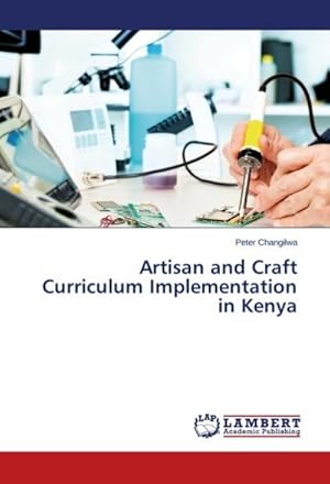 Seller image for Artisan and Craft Curriculum Implementation in Kenya for sale by AHA-BUCH GmbH