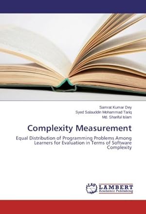 Seller image for Complexity Measurement : Equal Distribution of Programming Problems Among Learners for Evaluation in Terms of Software Complexity for sale by AHA-BUCH GmbH