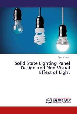 Imagen del vendedor de Solid State Lighting Panel Design and Non-Visual Effect of Light a la venta por AHA-BUCH GmbH