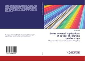 Imagen del vendedor de Environmental applications of optical absorption spectroscopy : Measurement of trace constitutes of the atmosphere a la venta por AHA-BUCH GmbH