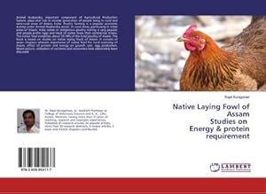 Imagen del vendedor de Native Laying Fowl of Assam Studies on Energy & protein requirement a la venta por AHA-BUCH GmbH