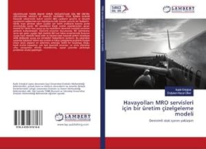 Seller image for Havayollar MRO servisleri iin bir retim izelgeleme modeli : Devinimli stok ieren yaklam for sale by AHA-BUCH GmbH