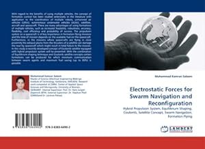Seller image for Electrostatic Forces for Swarm Navigation and Reconfiguration : Hybrid Propulsion System, Equilibrium Shaping, Coulomb, Satellite Concept, Swarm Navigation, Formation Flying for sale by AHA-BUCH GmbH