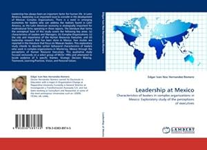 Seller image for Leadership at Mexico : Characteristics of leaders in complex organizations in Mexico: Exploratory study of the perceptions of executives for sale by AHA-BUCH GmbH