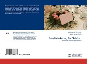 Seller image for Food Marketing To Children : Unethical aspects of marketing for sale by AHA-BUCH GmbH