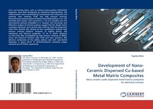 Seller image for Development of Nano-Ceramic Dispersed Cu-based Metal Matrix Composites : Nano ceramic oxide dispersed metal matrix composite for electrical contacts for sale by AHA-BUCH GmbH