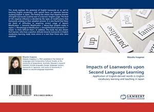 Seller image for Impacts of Loanwords upon Second Language Learning : Application of English-derived words in English vocabulary learning and teaching in Japan for sale by AHA-BUCH GmbH