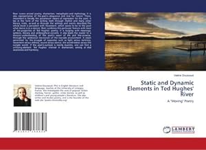Seller image for Static and Dynamic Elements in Ted Hughes' River : A "Moving" Poetry for sale by AHA-BUCH GmbH