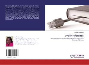 Seller image for Cyber-reference : How the internet is impacting references services in Jamaican libraries for sale by AHA-BUCH GmbH