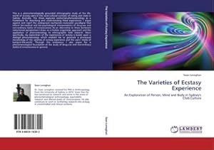 Seller image for The Varieties of Ecstasy Experience : An Exploration of Person, Mind and Body in Sydney's Club Culture for sale by AHA-BUCH GmbH