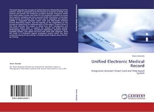 Seller image for Unified Electronic Medical Record : Integration between Smart Card and Web-based System for sale by AHA-BUCH GmbH