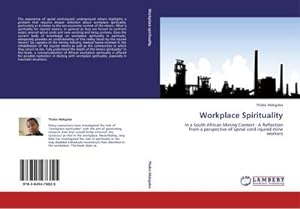 Immagine del venditore per Workplace Spirituality : In a South African Mining Context - A Reflection from a perspective of spinal cord injured mine workers venduto da AHA-BUCH GmbH