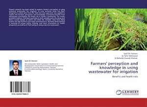 Seller image for Farmers' perception and knowledge in using wastewater for irrigation : Benefits and health risks for sale by AHA-BUCH GmbH