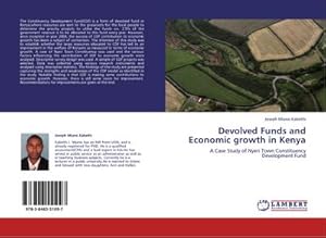 Imagen del vendedor de Devolved Funds and Economic growth in Kenya : A Case Study of Nyeri Town Constituency Development Fund a la venta por AHA-BUCH GmbH