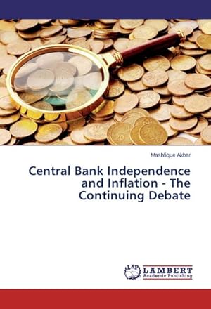 Bild des Verkufers fr Central Bank Independence and Inflation - The Continuing Debate zum Verkauf von AHA-BUCH GmbH