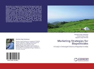 Seller image for Marketing Strategies for Biopesticides : A Study in Chittorgarh District of Rajasthan in India for sale by AHA-BUCH GmbH