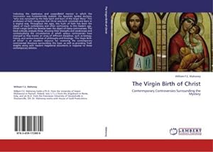 Immagine del venditore per The Virgin Birth of Christ : Contermporary Controversies Surrounding the Mystery venduto da AHA-BUCH GmbH