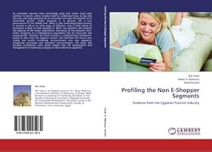 Seller image for Profiling the Non E-Shopper Segments : Evidence from the Egyptian Tourism industry for sale by AHA-BUCH GmbH