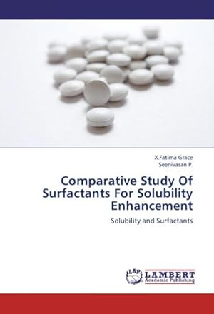Seller image for Comparative Study Of Surfactants For Solubility Enhancement : Solubility and Surfactants for sale by AHA-BUCH GmbH